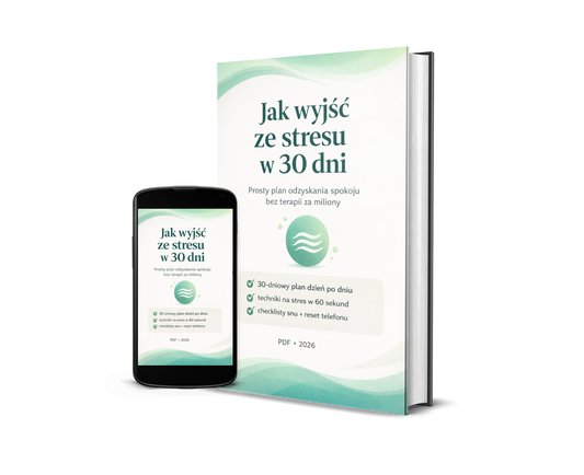 Jak wyjść ze stresu w 30 dni (PDF) – prosty plan odzyskania spokoju